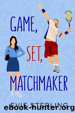 Game, Set, MatchMaker: A Sweet Romance by Evie Sterling