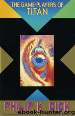 Game-Players Of Titan by Philip k Dick