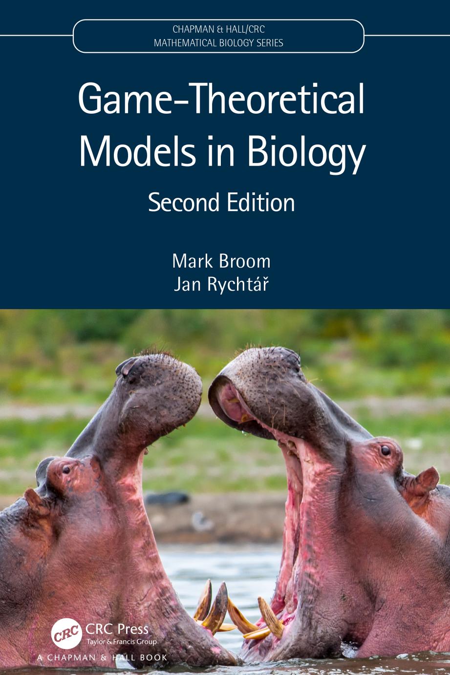 Game-Theoretical Models in Biology by Mark Broom Jan Rychtář