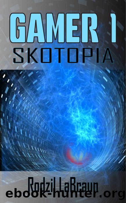 Gamer 1 - Skotopia: A Gamelit novel for science fiction action fans by Rodzil LaBraun