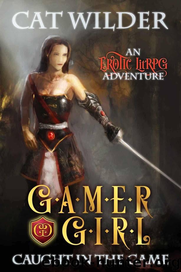 Gamer Girl Caught in the Game: An Erotic LitRPG Adventure (Gamer Girl Carly Book 1) by Cat Wilder
