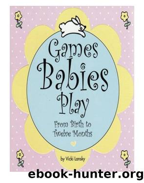 Games Babies Play by Vicki Lansky