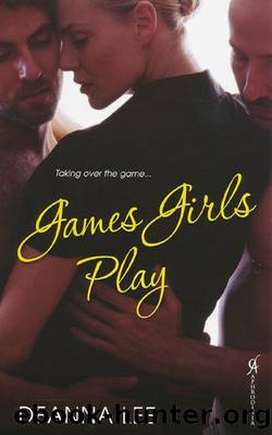 Games Girls Play by Deanna Lee