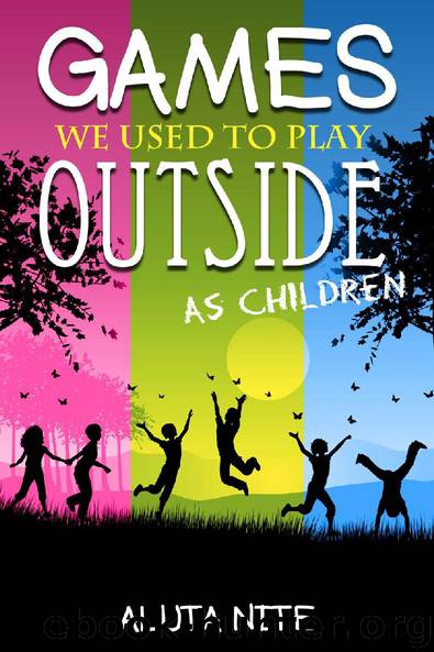 Games We Used to Play Outside as Children by Aluta Nite