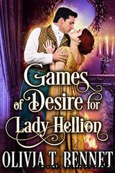Games of Desire for Lady Hellion by Olivia Bennet
