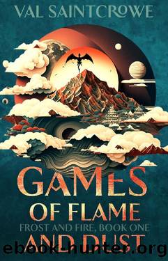 Games of Flame and Dust: a dragon rider academy fantasy romance (Frost and Fire Book 1) by Val Saintcrowe