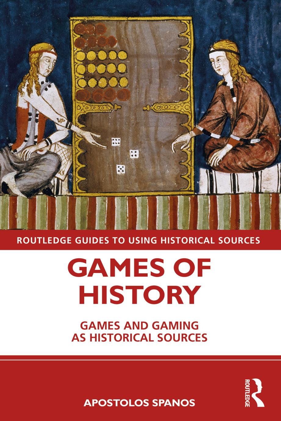 Games of History: Games and Gaming as Historical Sources by Apostolos Spanos