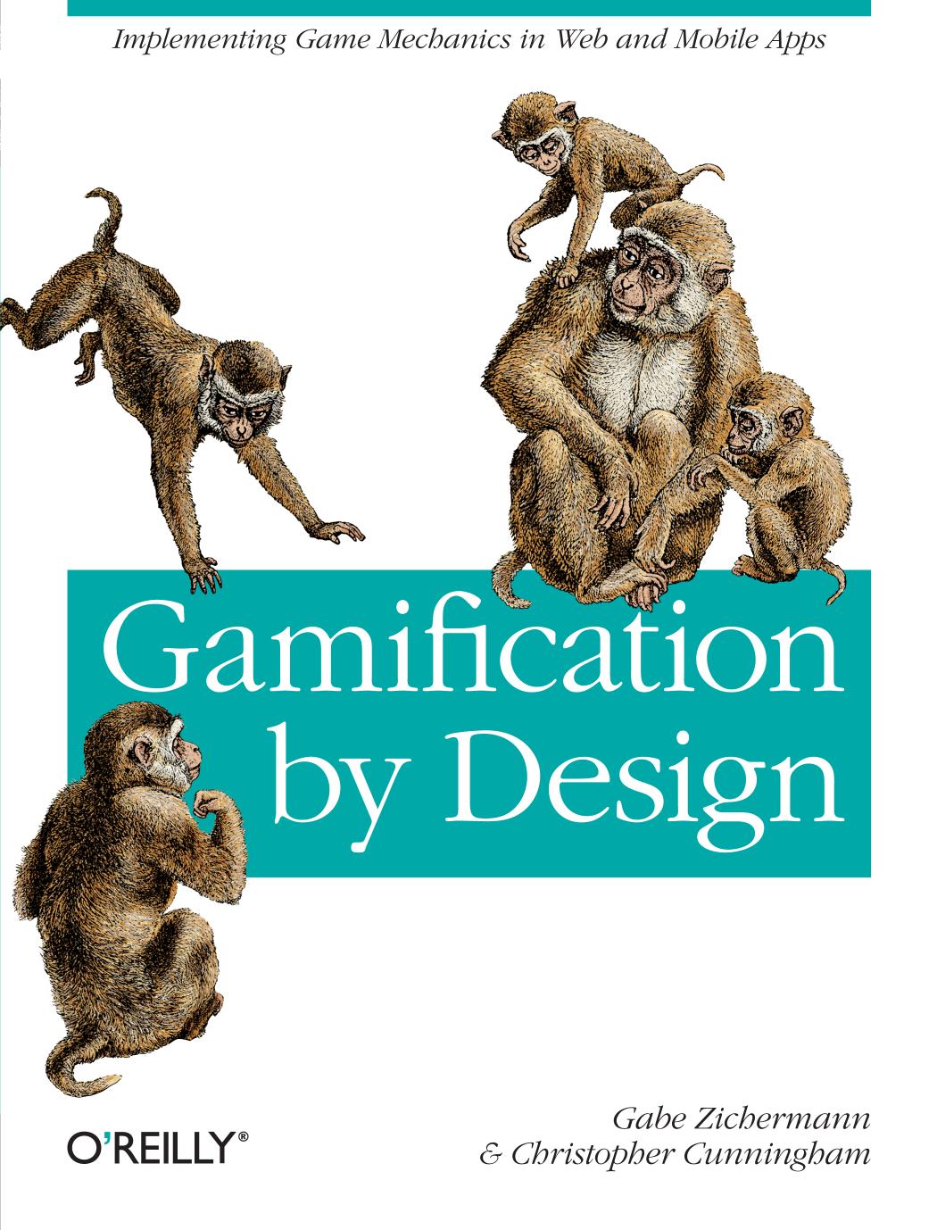 Gamification by Design: Implementing Game Mechanics in Web and Mobile Apps by Design: Implementing Game Mechanics in Web and Mobile Apps by Gabe Zichermann