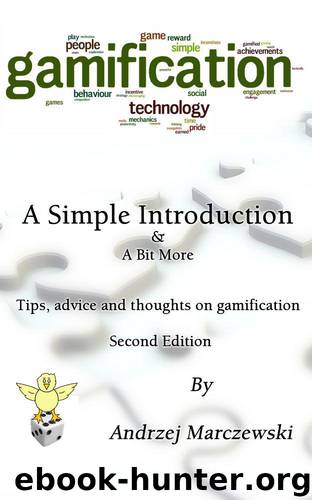Gamification: A Simple Introduction & a Bit More by Andrzej Marczewski