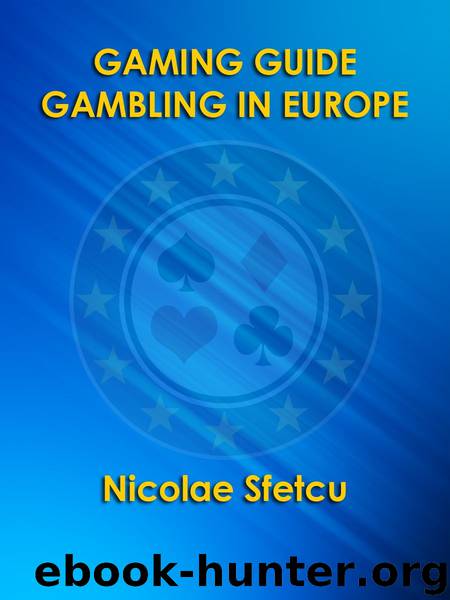 Gaming Guide - Gambling in Europe by Nicolae Sfetcu