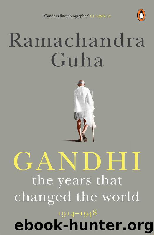 Gandhi 1914-1948: The Years That Changed the World by Guha Ramachandra