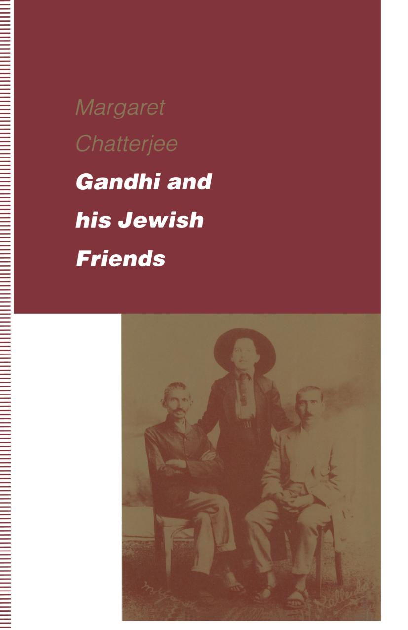 Gandhi and his Jewish Friends by Margaret Chatterjee (auth.)