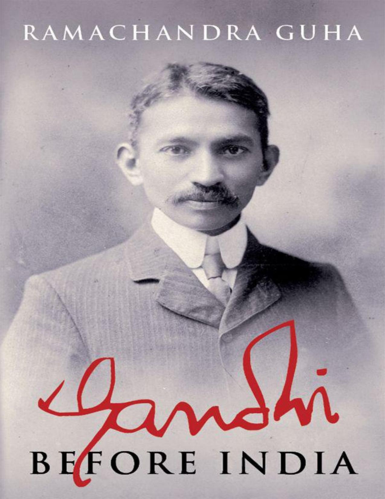 Gandhi before India by Gandhi;Guha Ramachandra;Perkins Derek