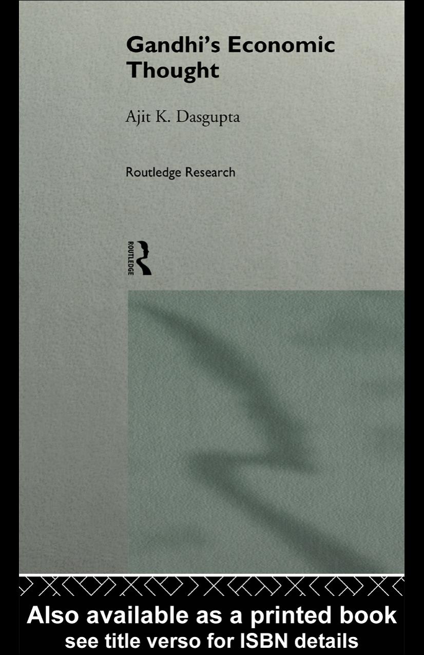 Gandhi's Economic Thought (Routledge Studies in the History of Economics, 10) by Ajit K Dasgupta