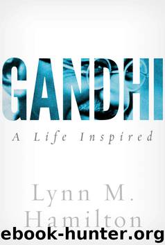 Gandhi: A Life Inspired by Lynn M. Hamilton & Wyatt North