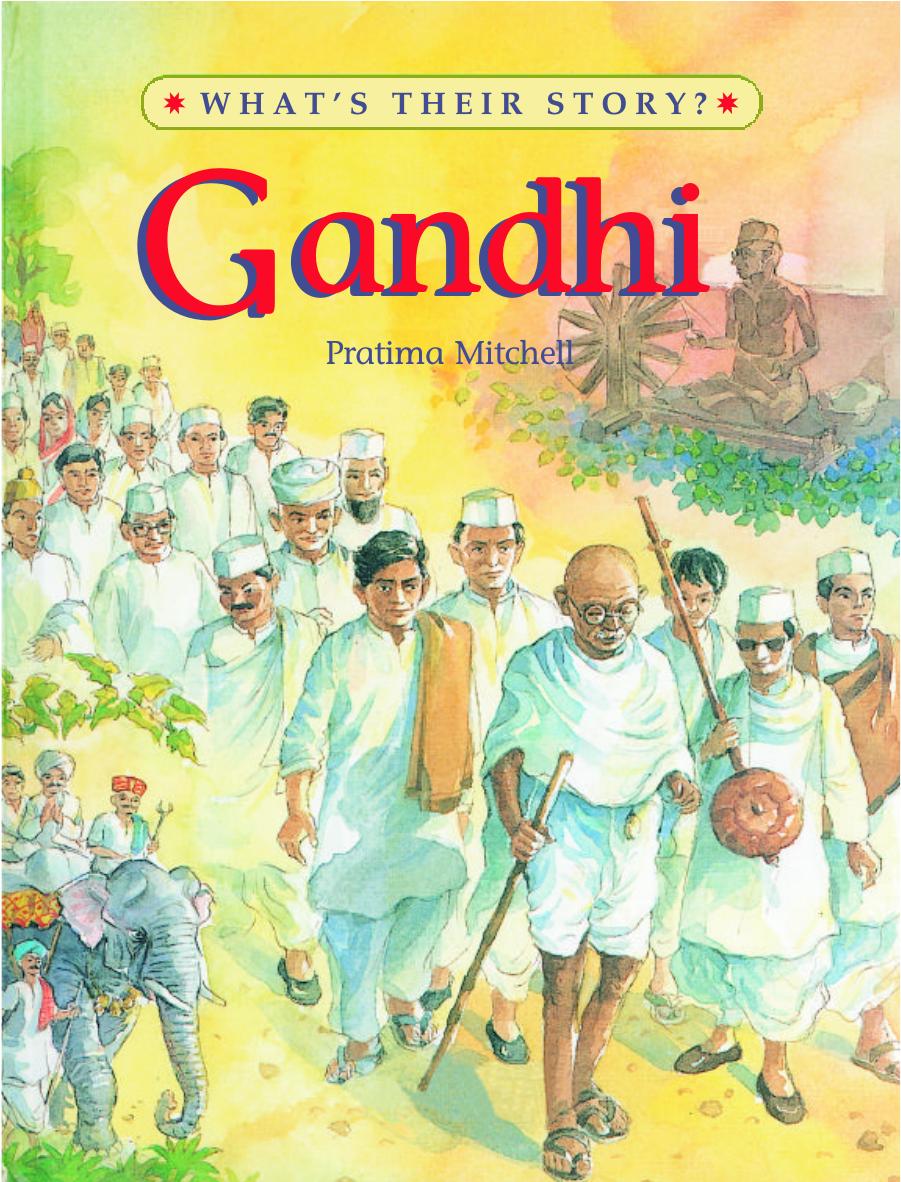 Gandhi: The Father of Modern India (What's Their Story) by Pratima Mitchell