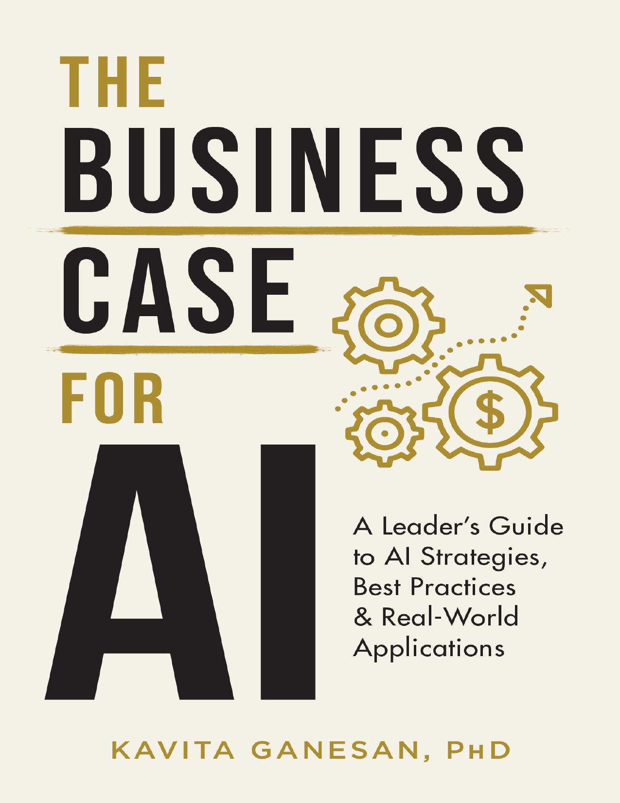 Ganesan K. The Business Case for AI. A Leader's Guide to AI Strategies,...2022 by Zamzar