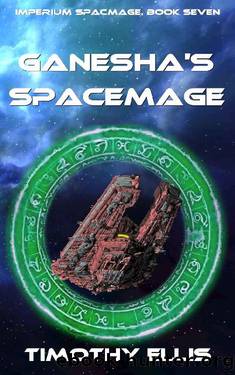 Ganesha's Spacemage (Imperium Spacemage Book 7) by Timothy Ellis