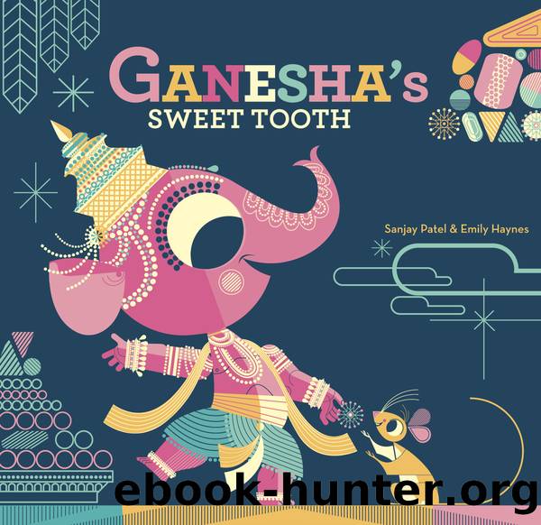 Ganesha's Sweet Tooth by Sanjay Patel