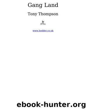 Gang Land: From footsoldiers to kingpins, the search for Mr Big by Thompson Tony