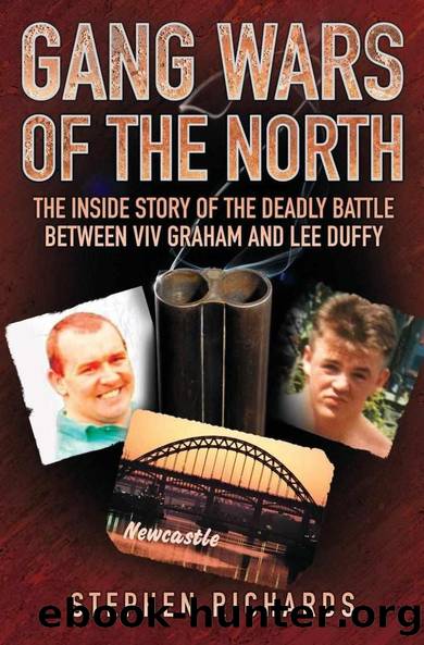 Gang Wars of the North - The Inside Story of the Deadly Battle Between Viv Graham and Lee Duffy by Richards Stephen
