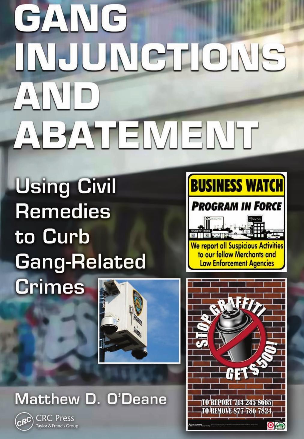 Gang injunctions and abatement : using civil remedies to curb gang-related crimes by Matthew David O'Deane