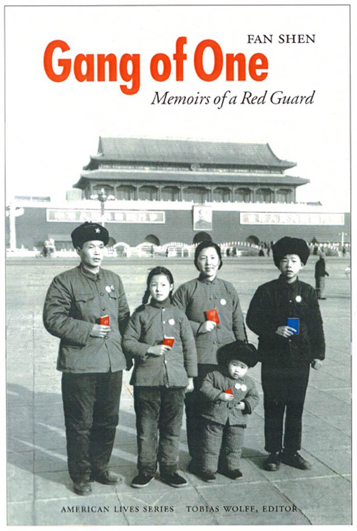 Gang of One: Memoirs of a Red Guard (American Lives) by Fan Shen