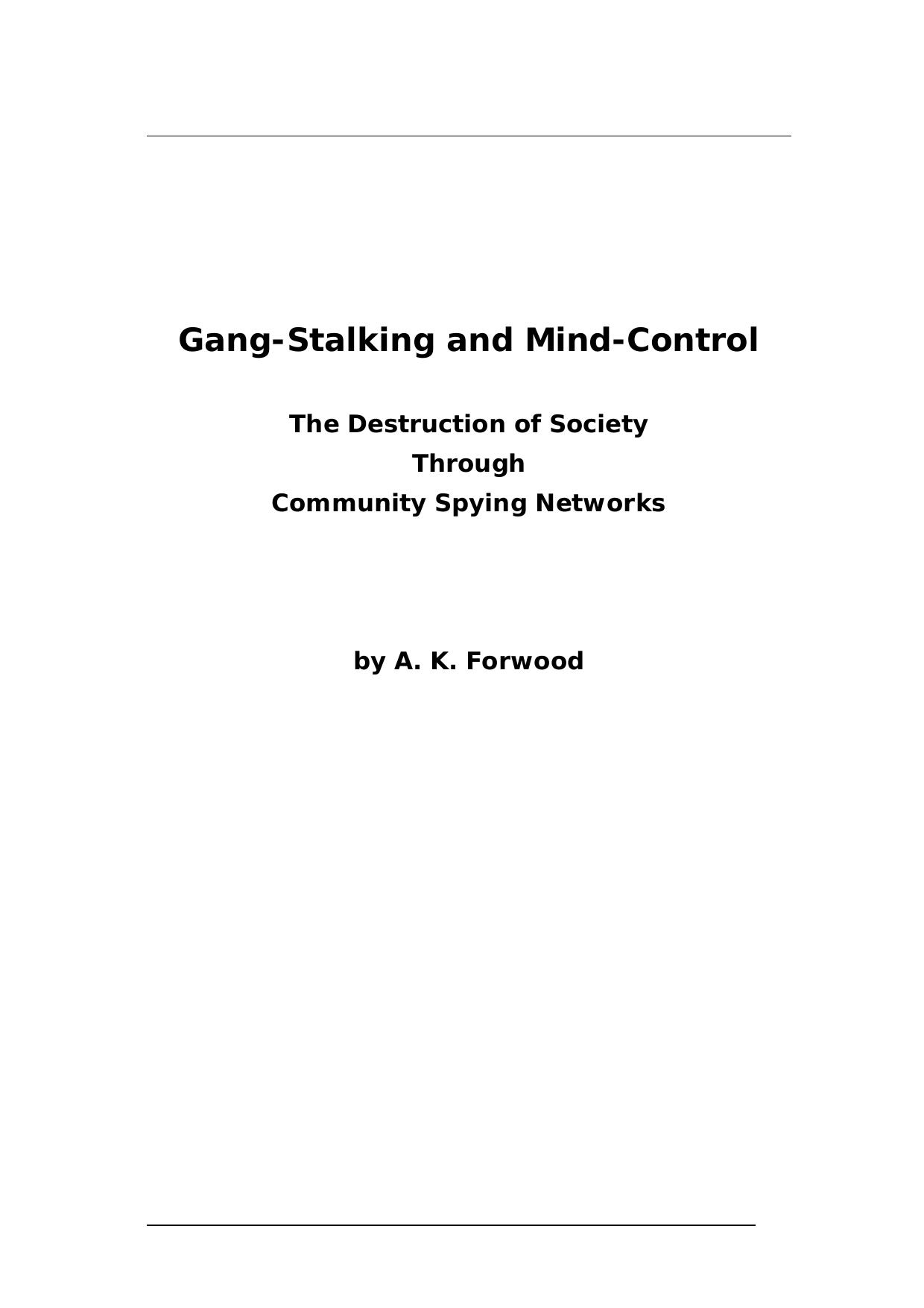 Gang-stalking and mind-control: the destruction of society through community spying networks by Anthony Forwood