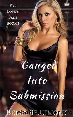 Ganged Into Submission by Bella Beaumont