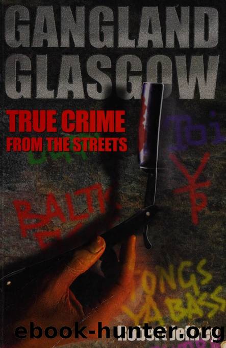 Gangland Glasgow : true crime from the streets by Jeffrey Robert
