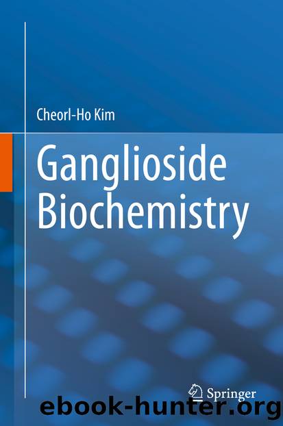 Ganglioside Biochemistry by Cheorl-Ho Kim