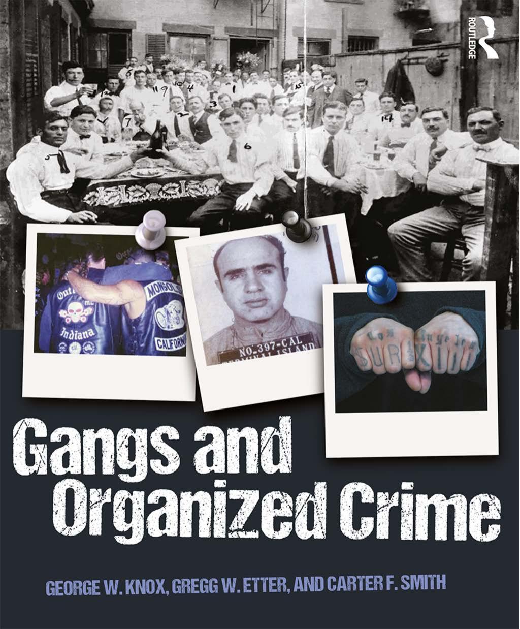 Gangs and Organized Crime by George W Knox; Gregg Etter; Carter F. Smith