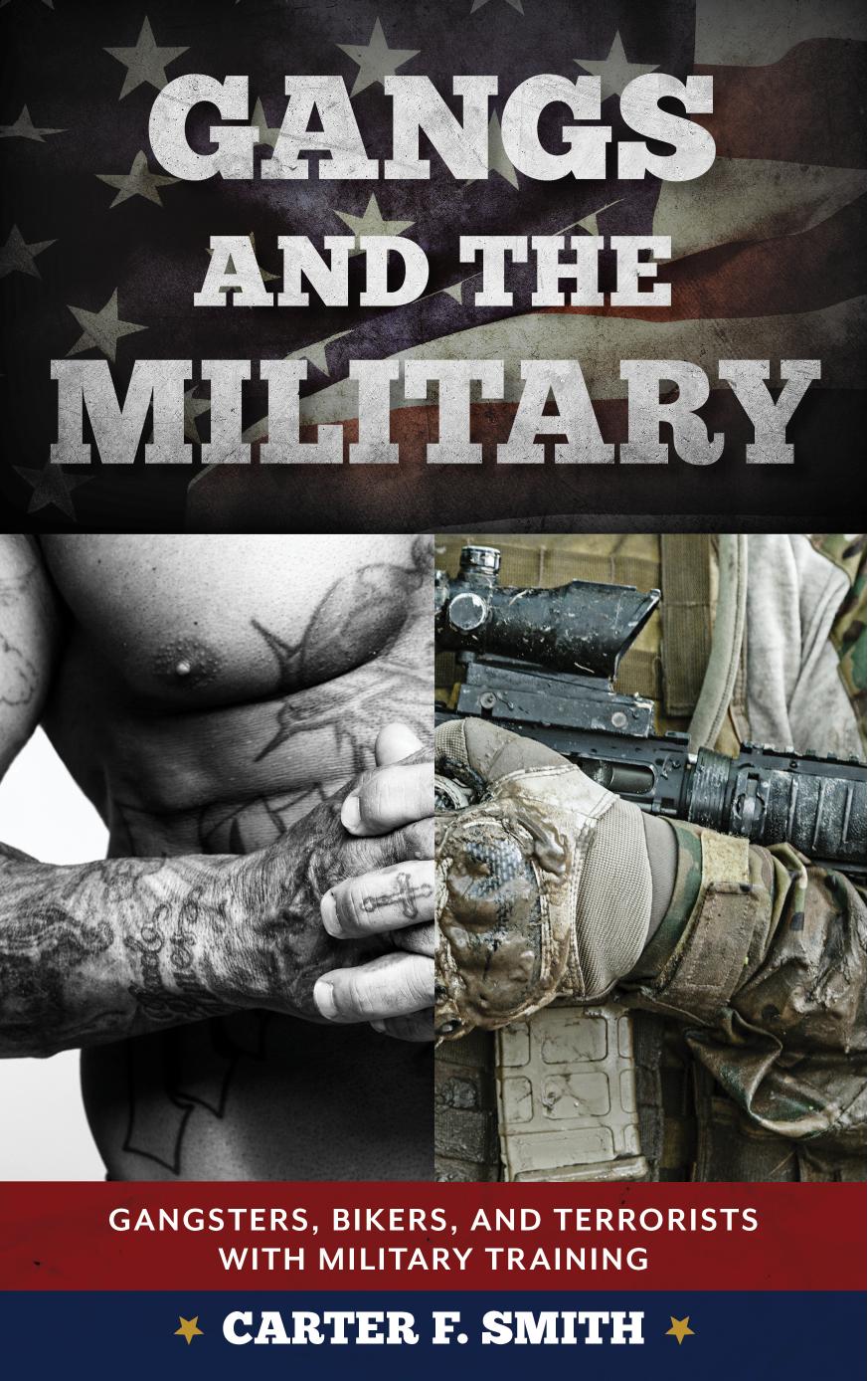 Gangs and the Military : Gangsters, Bikers, and Terrorists with Military Training by Unknow