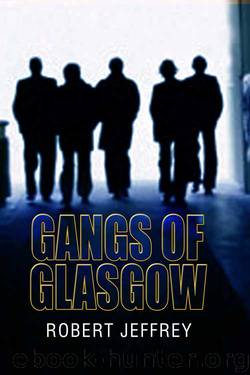 Gangs of Glasgow by Robert Jeffrey