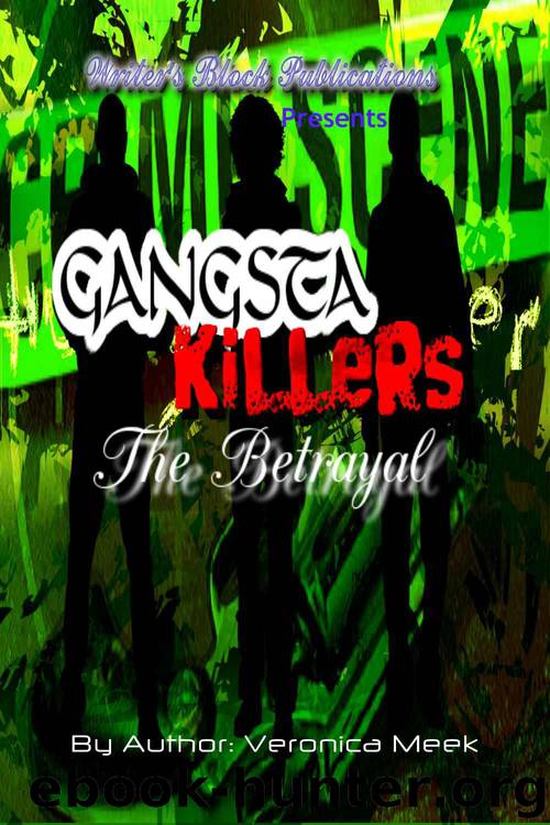 Gangsta Killers: The Betrayal by Veronica Meek