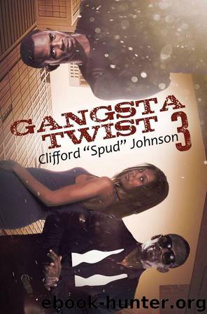 Gangsta Twist 3 by Clifford "spud" Johnson