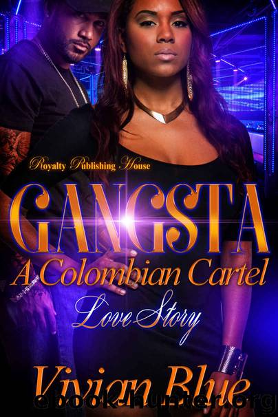 Gangsta: A Colombian Cartel Love Story by Vivian Blue