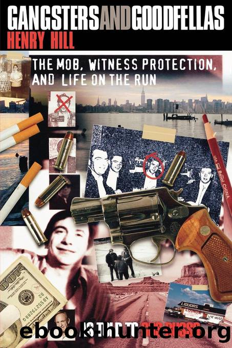 Gangsters and Goodfellas: The Mob, Witness Protection, and Life on the Run by Henry Hill & Gus Russo