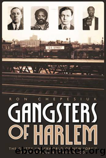 Gangsters of Harlem by Ron Chepesiul