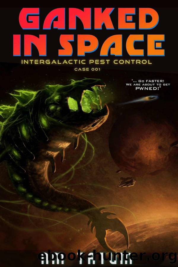 Ganked In Space (Intergalactic Pest Control Book 1) by NM Tatum & Sarah Noffke & Michael Anderle