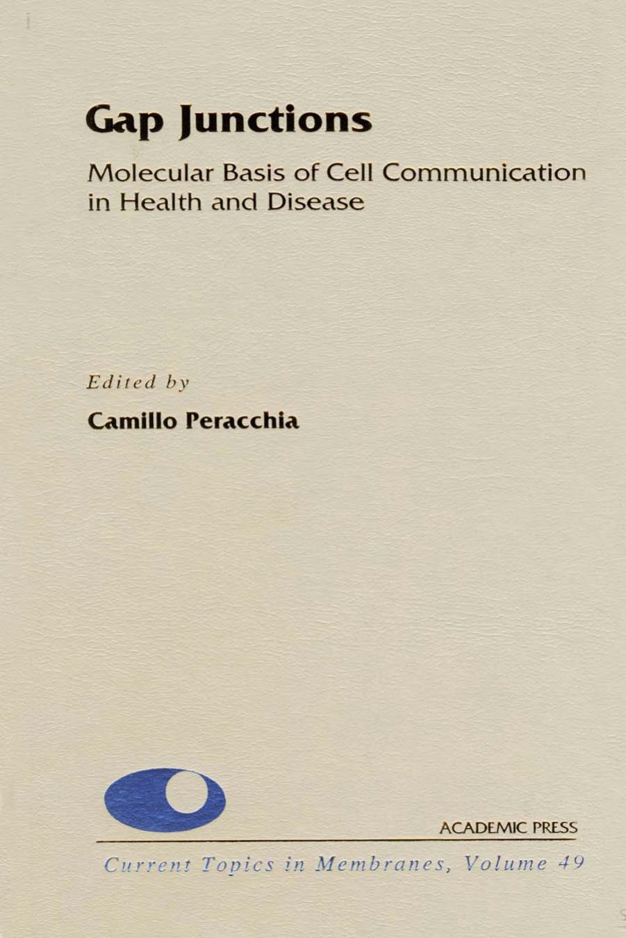 Gap Junctions: Molecular Basis of Cell Communication in Health and Disease by Carnillo Peracchia (Eds.)