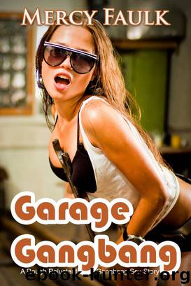 Garage Gangbang - A Rough Reluctant Gangbang Sex Story by Mercy Faulk