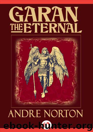 Garan the Eternal: An Epic Adventure of Time and the Stars by Andre Norton