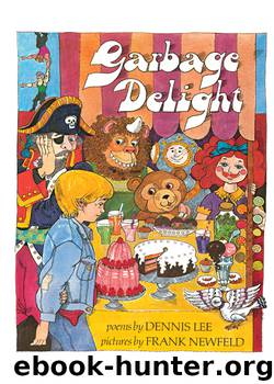 Garbage Delight by Dennis Lee