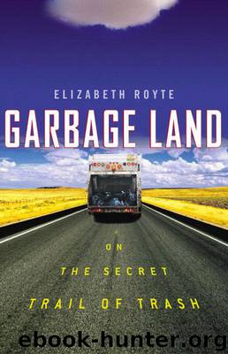 Garbage Land by Elizabeth Royte