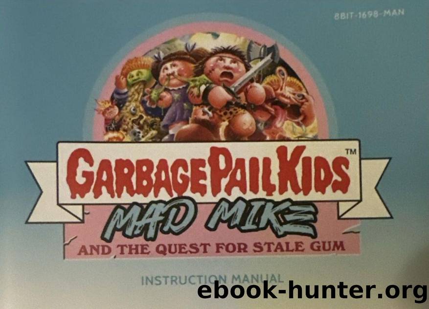 Garbage Pail Kids: Mad Mike and the Quest for Stale Gum by RessurectionX