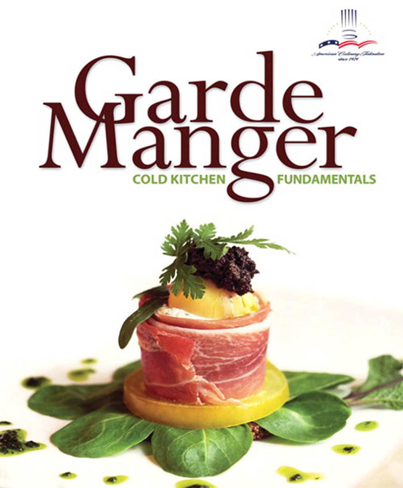 Garde Manger: Cold Kitchen Fundamentals by Michael Leonard Brenda Carlos Tina Powers