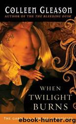 Gardella Vampire Chronicles 4 - When Twilight Burns by Colleen Gleason