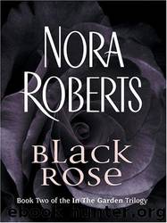 Garden 2 - Black Rose by Nora Roberts
