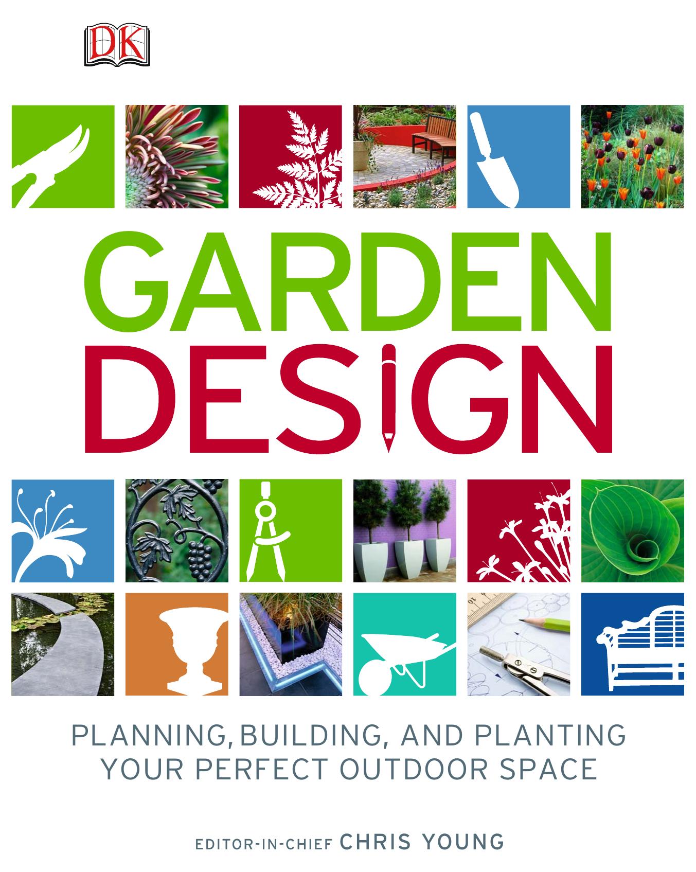 Garden Design by DK Publishing Richard Sneesby Andrew Wilson Paul Williams Andi Clevely Jenny Hendy